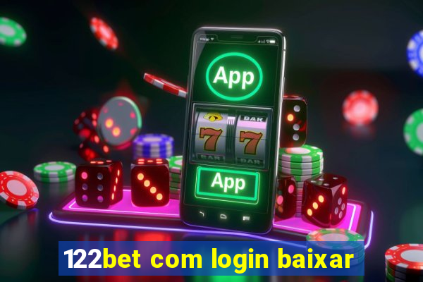 122bet com login baixar